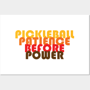 Pickleball: patience before power Posters and Art